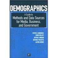 Demographics: A Guide to Methods and Data Sources for Media, Business, and Government by Murdock,Steven H., 9781594511783