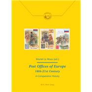 Post Offices of Europe, 18th-21st Century by Le Roux, Muriel; Richez, Sebastien (COL), 9782875741783