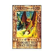 Journey into the Void by Weis, Margaret; Hickman, Tracy, 9780061051784