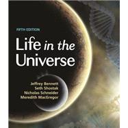 Life in the Universe, 5th Edition by Bennett, Jeffrey; Shostak, Gerson; Schneider, Nicholas; MacGregor, Meredith, 9780691241784