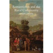 Romanticism and the Rural Community by White, Simon J. J., 9781137281784