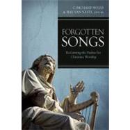 Forgotten Songs Reclaiming the Psalms for Christian Worship by Van Neste, Ray; Wells, C. Richard, 9781433671784