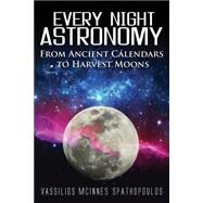 Every Night Astronomy by Spathopoulos, Vassilios Mcinnes, 9781507541784
