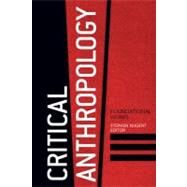 Critical Anthropology: Foundational Works by Nugent,Stephen;Nugent,Stephen, 9781611321784
