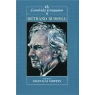 The Cambridge Companion to Bertrand Russell by Edited by Nicholas Griffin, 9780521631785