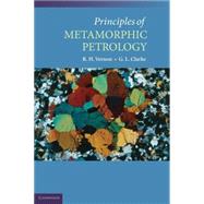 Principles Of Metamorphic Petrology by R. H. Vernon, G. L. Clarke, 9780521871785