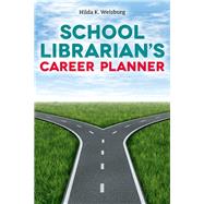 School Librarian's Career Planner by Weisburg, Hilda K., 9780838911785