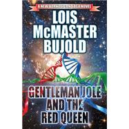 Gentleman Jole and the Red Queen by Bujold, Lois McMaster, 9781476781785