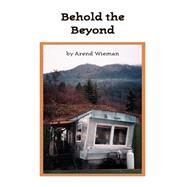 Behold the Beyond by Wieman, Arend, 9781553691785