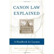 Canon Law Explained by Spiteri, Laurence J., Ph.d.; Rigali, Justin, Cardinal, 9781622821785