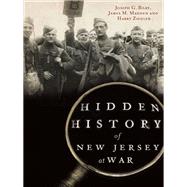 Hidden History of New Jersey at War by Bilby, Joseph G.; Madden, James M.; Ziegler, Harry, 9781626191785