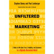 Unfiltered Marketing by Denny, Stephen; Leinberger, Paul, 9781632651785