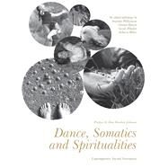 Dance, Somatics and Spiritualities by Williamson, Amanda; Batson, Glenna; Whatley, Sarah; Weber, Rebecca, 9781783201785