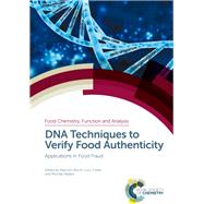 DNA Techniques to Verify Food Authenticity by Burns, Malcolm; Foster, Lucy; Walker, Michael, 9781788011785