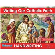 Writing Our Catholic Faith Grade K, Revised Edition by Universal Publishing, 9781931181785