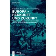 Europa  Herkunft und Zukunft by Sebastian Hansen, Oliver Victor, 9783110791785