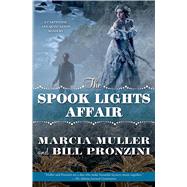 The Spook Lights Affair A Carpenter and Quincannon Mystery by Muller, Marcia; Pronzini, Bill, 9780765331786