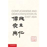 Confucianism and Democratization in East Asia by Shin, Doh Chull, 9781107631786