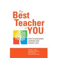 The Best Teacher in You How to Accelerate Learning and Change Lives by Quinn, Robert; Heynoski, Kate; Thomas, Michael; Spreitzer, Gretchen, 9781626561786