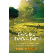 Creating Heaven on Earth by Marcus, Paul, 9781782201786