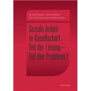 Soziale Arbeit in Gesellschaft by Haupert, Bernhard; Maurer, Susanne; Schilling, Sigrid; Schultheis, Franz, 9783034311786