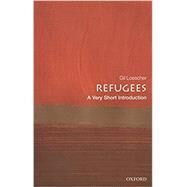Refugees: A Very Short Introduction by Loescher, Gil, 9780198811787