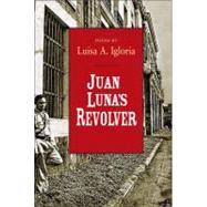 Juan Luna's Revolver by Igloria, Luisa A., 9780268031787