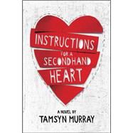 Instructions for a Secondhand Heart by Murray, Tamsyn, 9780316471787