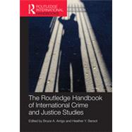 The Routledge Handbook of International Crime and Justice Studies by ARRIGO; BRUCE, 9780415781787