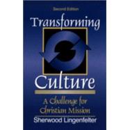 Transforming Culture : A Challenge for Christian Mission by Lingenfelter, Sherwood, 9780801021787