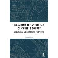 Managing the Workload of Chinese Courts by Jinhua Cheng, 9781003741787
