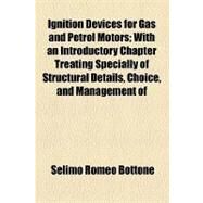 Ignition Devices for Gas and Petrol Motors by Bottone, Selimo Romeo; Library of Congress Legislative Referenc, 9781154461787