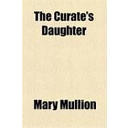 The Curate's Daughter by Mullion, Mary, 9781154531787