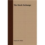 The Stock Exchange by Hirst, Francis W., 9781406771787
