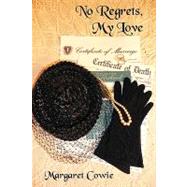 No Regrets, My Love by Cowie, Margaret, 9781449031787