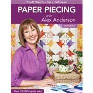 Paper Piecing with Alex Anderson 7 Quilt Projects -- Tips --Techniques by Anderson, Alex, 9781607051787