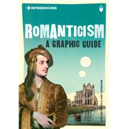 Introducing Romanticism A Graphic Guide by Heath, Duncan; Boreham, Judy, 9781848311787