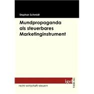 Mundpropaganda Als Steuerbares Marketinginstrument by Schmidt, Stephan, 9783868151787
