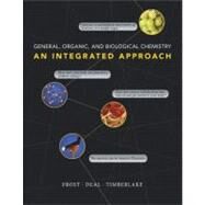 General, Organic, and Biological Chemistry : An Integrated Approach by Frost, Laura D.; Deal, S. Todd; Timberlake, Karen C., 9780805381788