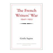 The French Writers War by Sapiro, Gisele; Anderson, Vanessa Doriott; Cohn, Dorrit, 9780822351788