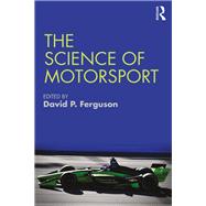 The Science of Motorsport by Ferguson, David P., 9781138301788