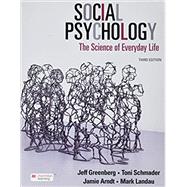 Social Psychology The Science of Everyday Life by Greenberg, Jeff; Schmader, Toni; Arndt, Jamie; Landau, Mark, 9781319191788