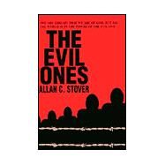 The Evil Ones by Stover, Allan C. (NA), 9781401021788