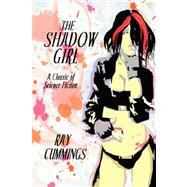 The Shadow Girl by Cummings, Ray, 9781434481788
