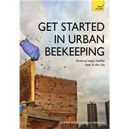 Get Started in Urban Beekeeping by Claire Waring; Adrian Waring, 9781473611788