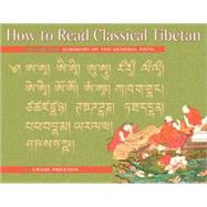How to Read Classical Tibetan, Vol. 1: Summary of the General Path by Preston, Craig, 9781559391788