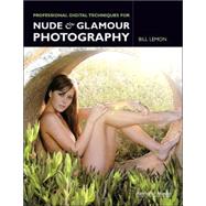 Professional Digital Techniques for Nude and Glamour Photography by Unknown, 9781584281788