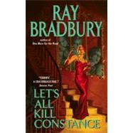 LETS ALL KILL CONSTANCE     MM by BRADBURY RAY, 9780060561789