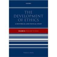 The Development of Ethics Volume III: From Kant to Rawls by Irwin, Terence, 9780199571789
