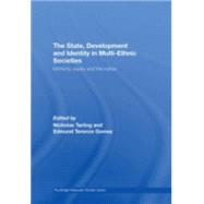 The State, Development and Identity in Multi-Ethnic Societies: Ethnicity, Equity and the Nation by Tarling; Nicholas, 9780415451789